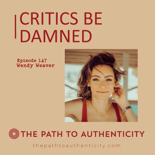 Writer & Psychotherapist Wendy Weaver - The Path to Authenticity