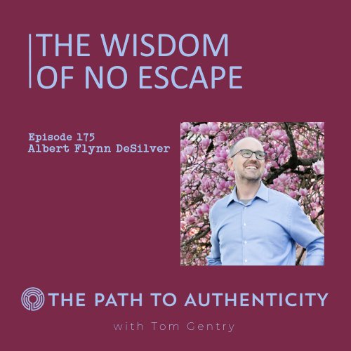 Albert Flynn DeSilver - The Path to Authenticity