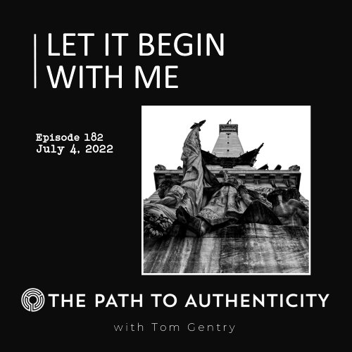 July 4, 2022 - The Path to Authenticity