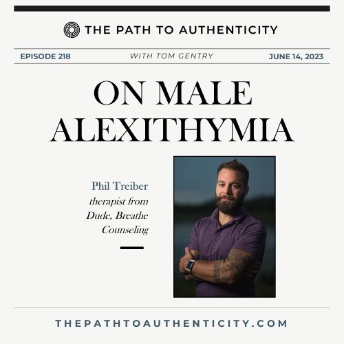 Therapist Phil Treiber on The Path to Authenticity