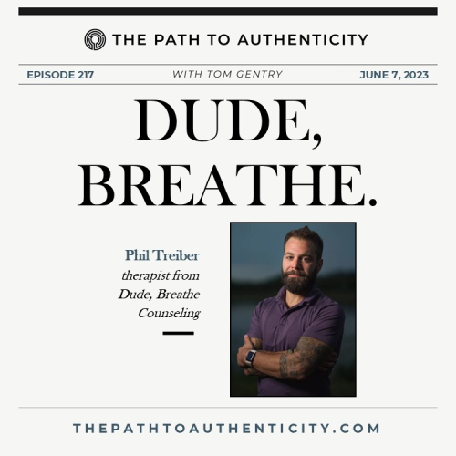 Therapist Phil Treiber - The Path to Authenticity